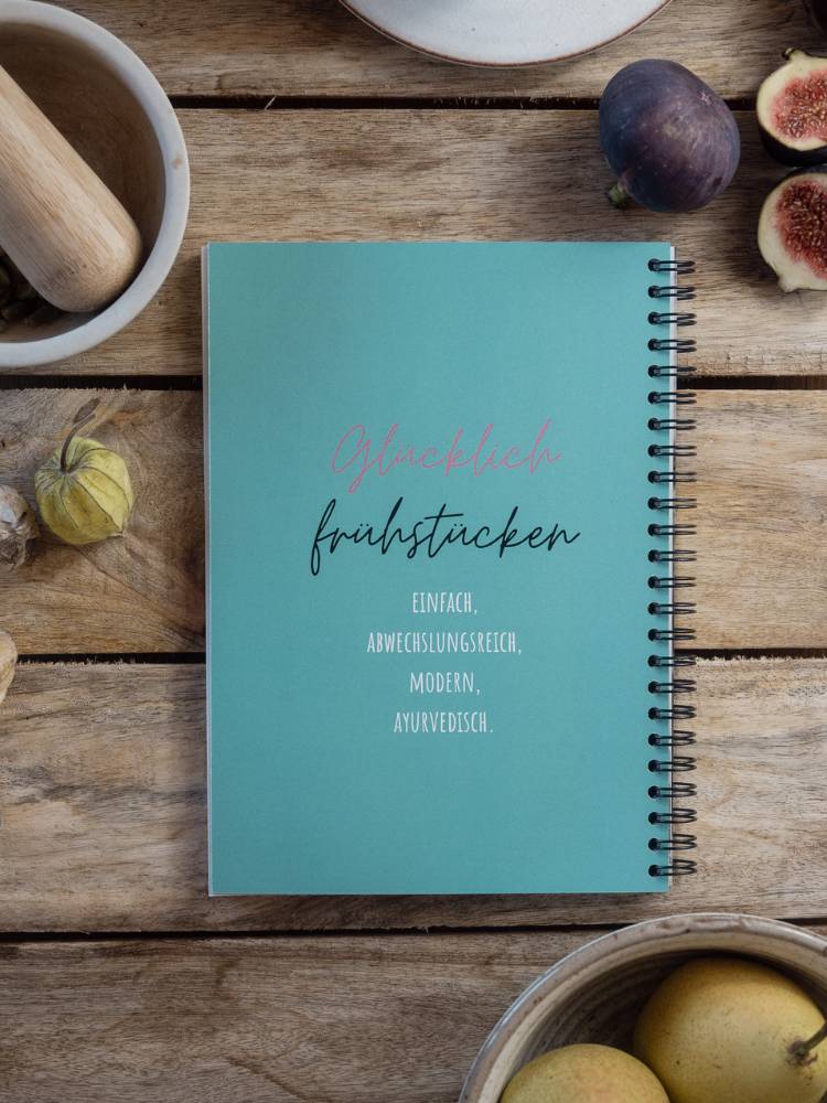 gluecklich und gesund fruehstuecken glücklich frühstücken mit Ayurveda